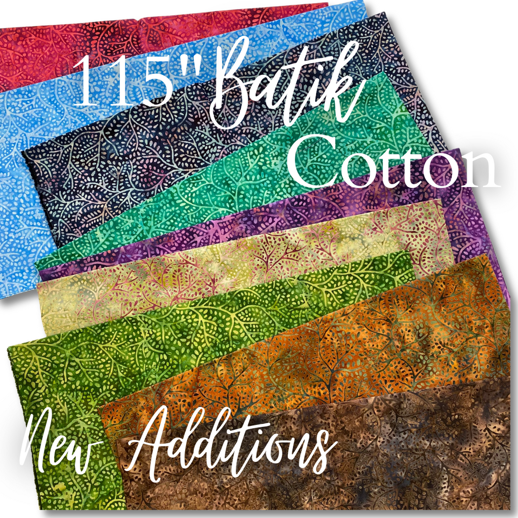 New additions to 115" wide Batik Cotton